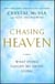 Chasing Heaven - What Dying Taught Me about Living