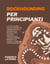Rockhounding per Principianti: La tua Guida Passo Passo da Principiante a Esperto di Rocce con. Scopri, Identifica e lucida Gemme, Minerali e Fossili come un Professionista!