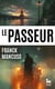 Le Passeur: le premier roman du scénariste et réalisateur Franck Mancuso, Polar nouveauté 2024