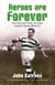 Heroes are Forever - The Life and Times of Celtic Legend Jimmy McGrory