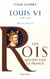 Louis VI - 1108-1137 Père de Louis VII