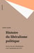 Histoire du libéralisme politique - De la crise de l'absolutisme à la Constitution de 1875