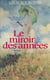 Le Miroir des années