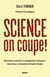 Science, on coupe ! - Chercheurs muselés et aveuglement volontaire : bienvenue au Canada de Stephen Harper