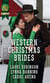 Western Christmas Brides - A Bride and Baby for Christmas / Miss Christina's Christmas Wish / A Kiss from the Cowboy