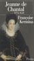 Jeanne de Chantal, 1572-1641