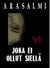 JOKA EI OLLUT SIELLÄ