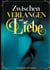 Zwischen Verlangen und Liebe