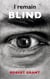 I remain blind - Selected Poems