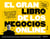 El gran libro de los negocios online - Todo lo que necesitas saber y hacer para idear, desarrollar y comercializar tu negocio online
