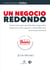 Un negocio redondo - Las lecciones que aprendí sobre emprender, sobrevivir en los negocios y desarrollar una marca internacional