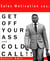 Sales Motivation 101 - Get Off Your Ass and Cold Call