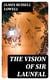The Vision of Sir Launfal - And Other Poems by James Russell Lowell; Edited with an Introduction and Notes by Julian W. Abernethy, Ph.D
