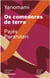 Os comedores de terra - Ou o livro das transformações contadas pelos Yanomami do grupo Parahiteri