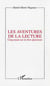 Les aventures de la lecture - Cinq essais sur le Don Quichotte