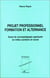 PROJET PROFESSIONNEL FORMATION ET ALTERNANCE - Essai de sociopédagogie appliquée en milieu sanitaire et social