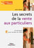 Les secrets de la vente aux particuliers - 29 techniques pour conclure ses ventes