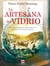 La artesana del vidrio - Tres hermanas desafían las reglas sociales en un pequeño pueblo a finales del siglo XIX