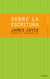 Sobre la escritura. James Joyce