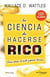 La ciencia de hacerse rico - Como atraer el éxito y ganar dinero