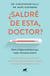 ¿Saldré de esta, doctor?