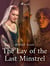 The Lay of the Last Minstrel