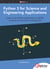 Python 3 for Science and Engineering Applications - Learn to use Python productively in real-life scenarios at work and in everyday life