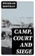 Camp, Court and Siege - A Narrative of Personal Adventure and Observation During Two Wars: 1861-1865; 1870-1871