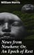 News from Nowhere; Or, An Epoch of Rest - Being Some Chapters from a Utopian Romance