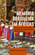 Memória brasileira em Áfricas - Da convivência à narrativa ficcional em comunidades Afro-Brasileiras