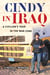 Cindy in Iraq - A Civilian's Year in the War Zone