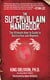 The Supervillain Handbook - The Ultimate How-to Guide to Destruction and Mayhem