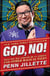 God, No! - Signs You May Already Be an Atheist and Other Magical Tales