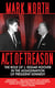 Act of Treason - The Role of J. Edgar Hoover in the Assassination of President Kennedy