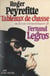Tableaux de chasse - Ou La vie extraordinaire de Fernand Legros