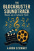 The Blockbuster Soundtrack: Music as a Cultural Tool