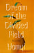 Dream of the Divided Field - Poems