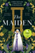 The Maiden - The Defiantly Feminist Historical Novel Longlisted for the Women's Prize for Fiction