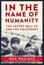In the Name of Humanity - The Secret Deal to End the Holocaust