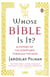 Whose Bible Is It? - A History of the Scriptures through the Ages