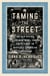 Taming the Street - The Old Guard, the New Deal, and FDR's Fight to Regulate American Capitalism