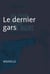 Le dernier gars - Nouvelle noire - Du cyan plein les mains