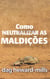 Como Neutralizar As Maldições