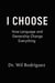 I CHOOSE: How Language and Ownership Change Everything