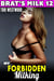 My Forbidden Milking : Brat's Milk 12 (Hucow Erotica BDSM Lactation Erotica Breast Feeding Erotica Adult Nursing Erotica Age Gap Erotica Age Difference Erotica) - Brat's Milk, #12
