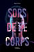 Sors de ce corps