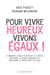 Pour vivre heureux, vivons égaux ! - Comment des sociétés plus égalitaires réduisent le stress, améliorent la santé mentale et accroissent le bien-être de tous