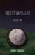 Project Impossible: Volume Two - Project Impossible, #2