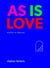 As is Love