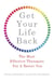 Get Your Life Back - The Most Effective Therapies For A Better You